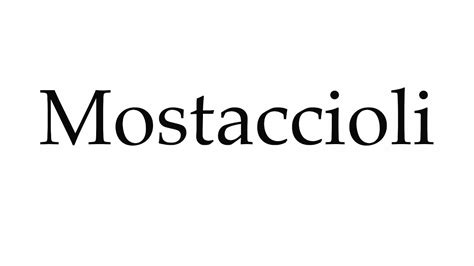mostaccioli pronunciation